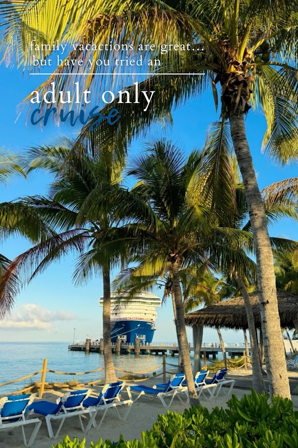 Family Vacations are Great ... But Have You Tried and Adults-Only Cruise?